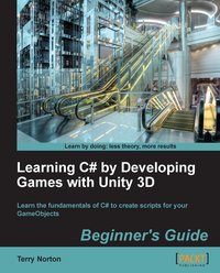 Learning C# by Developing Games with Unity 3D Beginner's Guide - Terry Norton - ebook