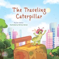 The traveling Caterpillar - Rayne Coshav - ebook
