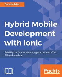 Hybrid Mobile Development with Ionic - Gaurav Saini - ebook
