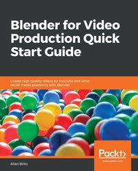 Blender for Video Production Quick Start Guide - Allan Brito - ebook