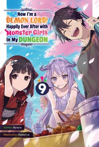 Now I'm a Demon Lord! Happily Ever After with Monster Girls in My Dungeon: Volume 9 - Ryuyu - ebook