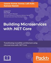 Building Microservices with .NET Core - Gaurav Kumar Aroraa - ebook