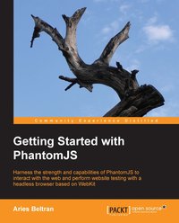 Getting Started with PhantomJS - Aries beltran - ebook
