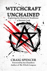 Witchcraft Unchained - Craig Spencer - ebook