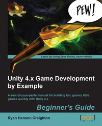 Unity 4.x Game Development by Example: Beginner's Guide - Ryan Henson Creighton - ebook