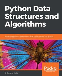 Python Data Structures and Algorithms - Benjamin Baka - ebook