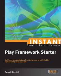 Instant Play Framework Starter - Daniel Dietrich - ebook