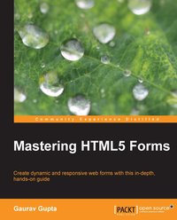 Mastering HTML5 Forms - Gaurav Gupta - ebook