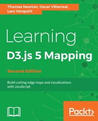 Learning D3.js 5 Mapping - Thomas Newton - ebook