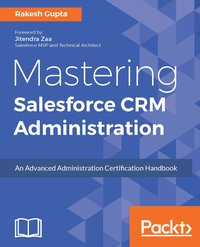 Mastering Salesforce CRM Administration - Rakesh Gupta - ebook