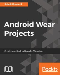 Android Wear Projects - Ashok Kumar S - ebook
