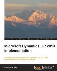 Microsoft Dynamics GP 2013 Implementation - Victoria Yudin - ebook