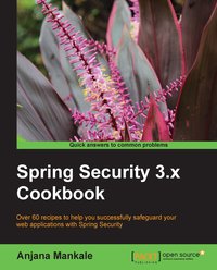 Spring Security 3.x Cookbook - Anjana Mankale - ebook