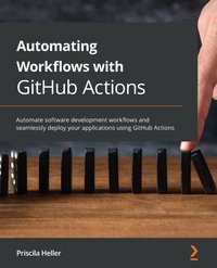 Automating Workflows with GitHub Actions - Priscila Heller - ebook
