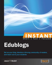 Instant Edublogs - Jason T. Bedell - ebook