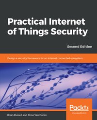 Practical Internet of Things Security - Brian Russell - ebook