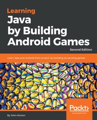Learning Java by Building Android  Games - John Horton - ebook