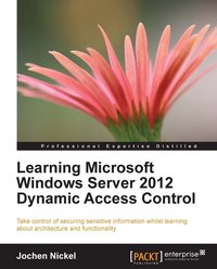 Learning Microsoft Windows Server 2012 Dynamic Access Control - Jochen Nickel - ebook