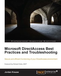 Microsoft DirectAccess Best Practices and Troubleshooting - Jordan Krause - ebook