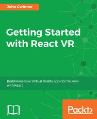 Getting Started with React VR - John Gwinner - ebook