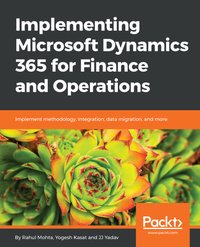 Implementing Microsoft Dynamics 365 for Finance and Operations - Rahul Mohta - ebook