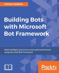Building Bots with Microsoft Bot Framework - Kishore Gaddam - ebook