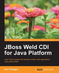 JBoss Weld CDI for Java Platform - Kenneth Finnigan - ebook