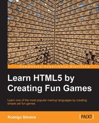 Learn HTML5 by Creating Fun Games - Rodrigo Silveira - ebook