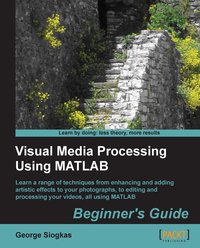 Visual Media Processing Using MATLAB - George Siogkas - ebook