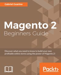 Magento 2 Beginners Guide - Gabriel Guarino - ebook