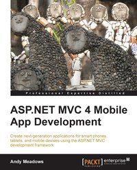 ASP.NET MVC 4 Mobile App Development - Andy Meadows - ebook