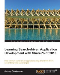 Learning Search-driven Application Development with SharePoint 2013 - Johnny Tordgeman - ebook