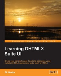 Learning DHTMLX Suite UI - Eli Geske - ebook