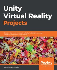 Unity Virtual Reality Projects - Jonathan Linowes - ebook