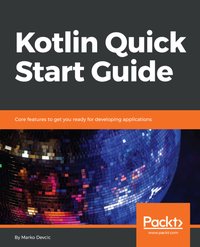 Kotlin Quick Start Guide - Marko Devcic - ebook