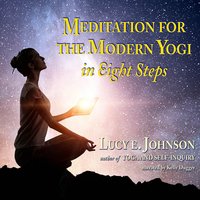 Meditation for the Modern Yogi in Eight Steps - Lucy E Johnson - audiobook