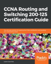 CCNA Routing and Switching 200-125 Certification Guide - Lazaro (Laz) Diaz - ebook