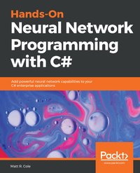 Hands-On Neural Network Programming with C# - Matt R. Cole - ebook