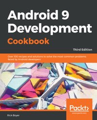 Android 9 Development Cookbook - Rick Boyer - ebook
