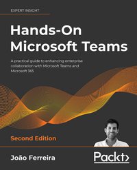 Hands-On Microsoft Teams. - João Ferreira - ebook