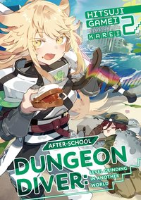 After-School Dungeon Diver: Level Grinding in Another World Volume 2 - Hitsuji Gamei - ebook