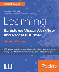 Learning Salesforce Visual Workflow and Process Builder - Rakesh Gupta - ebook