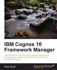 IBM Cognos 10 Framework Manager - Terry Curran - ebook