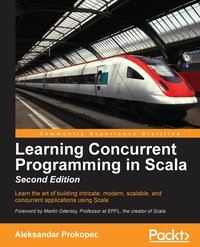 Learning Concurrent Programming in Scala. - Aleksandar Prokopec - ebook