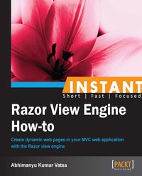 Razor View Engine How-to - Abhimanyu Kumar Vatsa - ebook