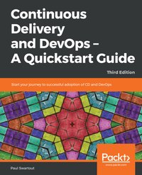 Continuous Delivery and DevOps - A Quickstart Guide - Paul Swartout - ebook