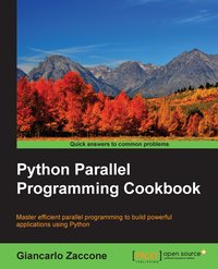 Python Parallel Programming Cookbook - Giancarlo Zaccone - ebook