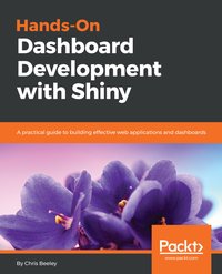 Hands-On Dashboard Development with Shiny - Chris Beeley - ebook