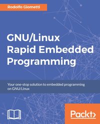 GNU/Linux Rapid Embedded Programming - Rodolfo Giometti - ebook