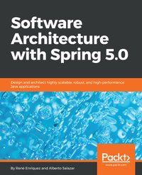 Software Architecture with Spring 5.0 - René Enríquez - ebook